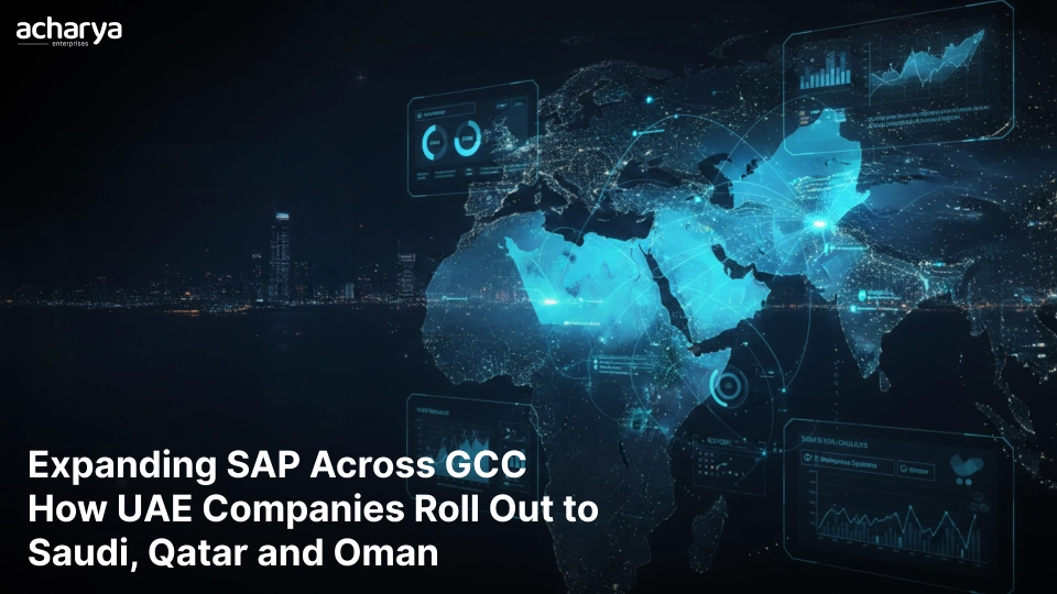 Expanding SAP Across GCC: How UAE Companies Roll Out to Saudi, Qatar and Oman